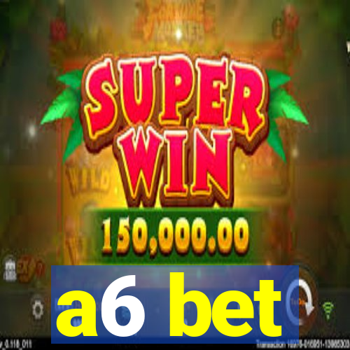 a6 bet
